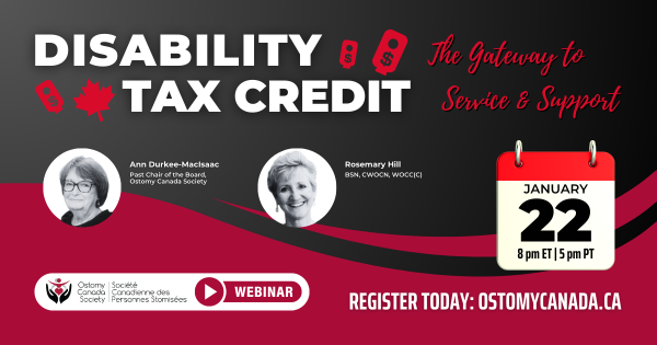 Ostomy Canada Presents: Disability Tax Credit - Gateway to Service and Support Webinar on Wednesday, January 22, 2025 at 8PM