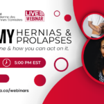 Ostomy Canada Webinar "Ostomy Hernias and Prolapses: Do You Have One and How You Can Act on It."